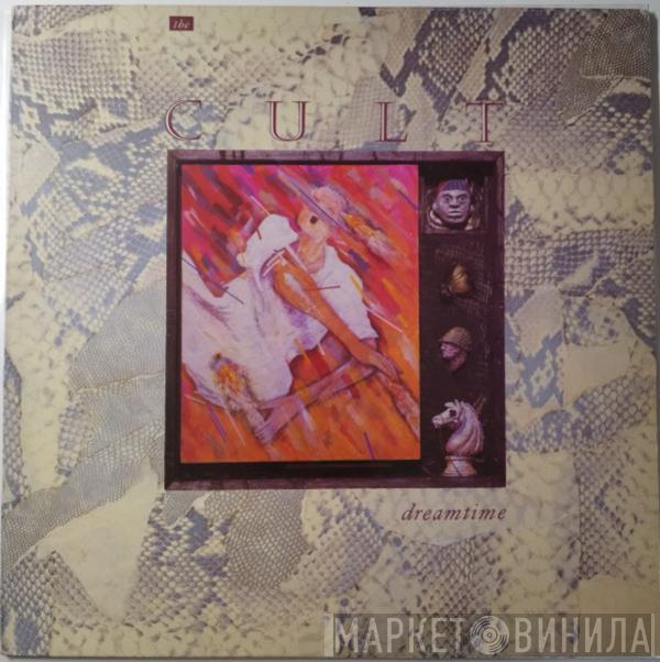  The Cult  - Dreamtime