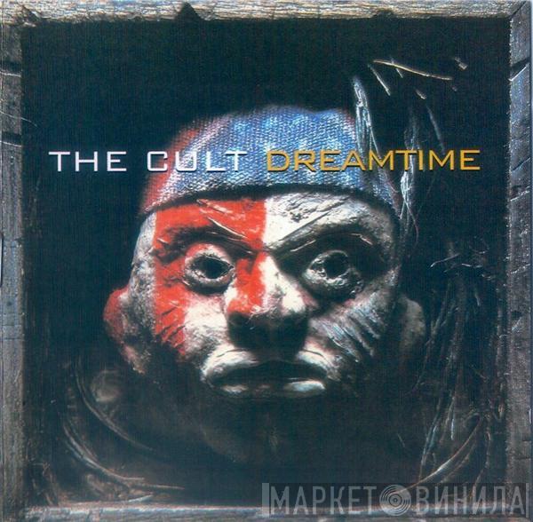  The Cult  - Dreamtime