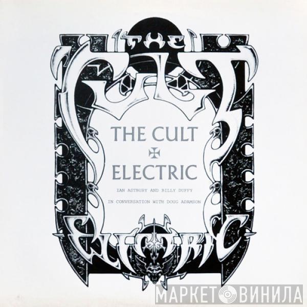 The Cult - Electric - Ian Astbury And Billy Duffy In Conversation With Doug Adamson