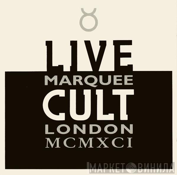 The Cult - Live Cult Marquee London MCMXCI