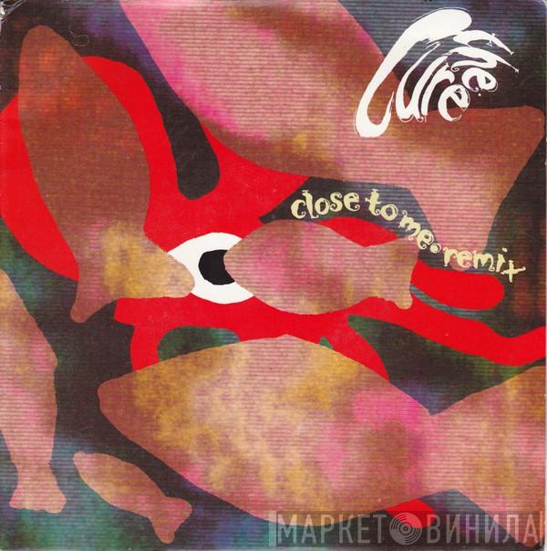 The Cure - Close To Me · Remix