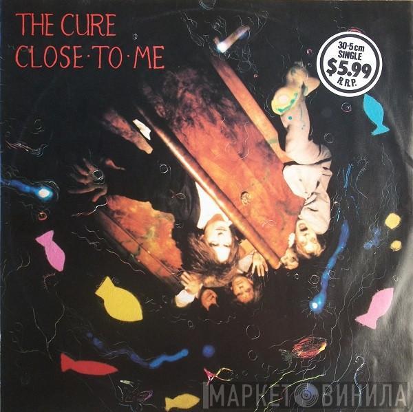  The Cure  - Close To Me