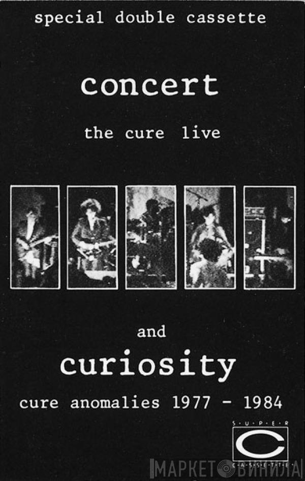  The Cure  - Concert (The Cure Live) And Curiosity (Cure Anomalies 1977 - 1984)