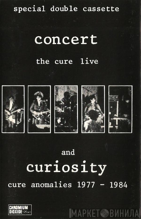  The Cure  - Concert (The Cure Live) And Curiosity (Cure Anomalies 1977 - 1984)