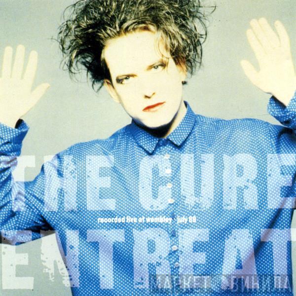  The Cure  - Entreat