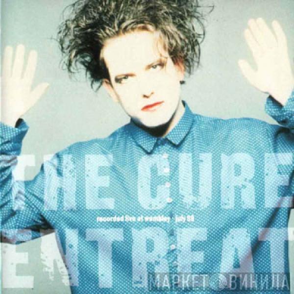  The Cure  - Entreat