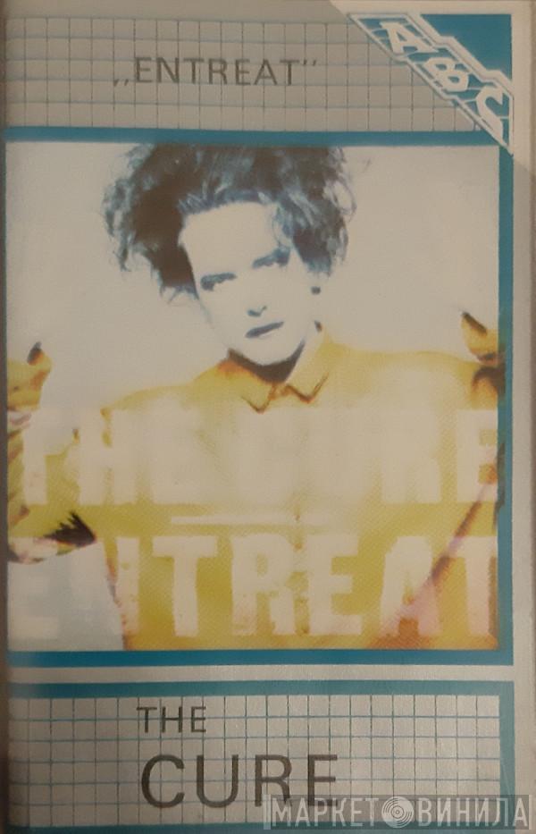  The Cure  - Entreat