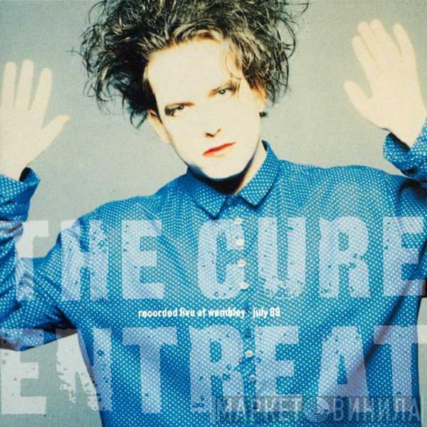  The Cure  - Entreat