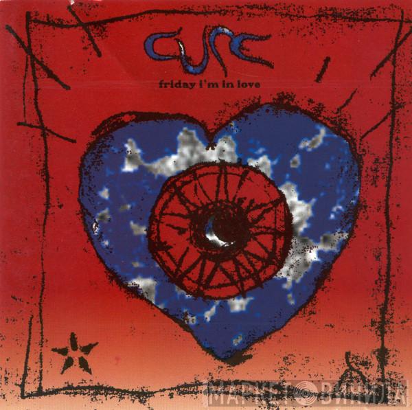  The Cure  - Friday I'm In Love