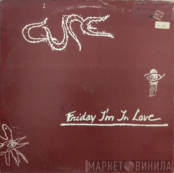  The Cure  - Friday I'm In Love