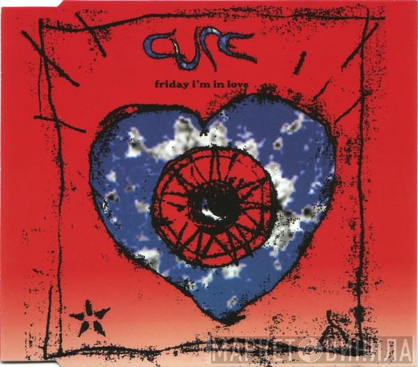  The Cure  - Friday I'm In Love