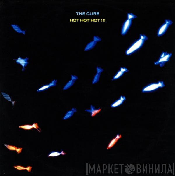  The Cure  - Hot Hot Hot !!!