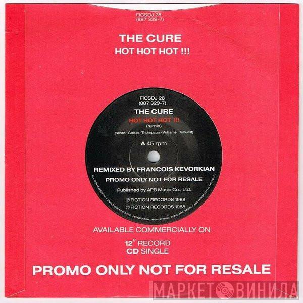  The Cure  - Hot Hot Hot !!!