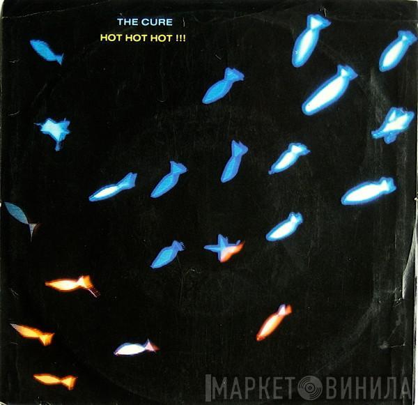  The Cure  - Hot Hot Hot!!!