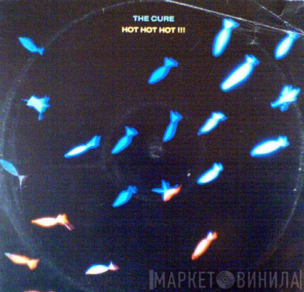  The Cure  - Hot Hot Hot!!!