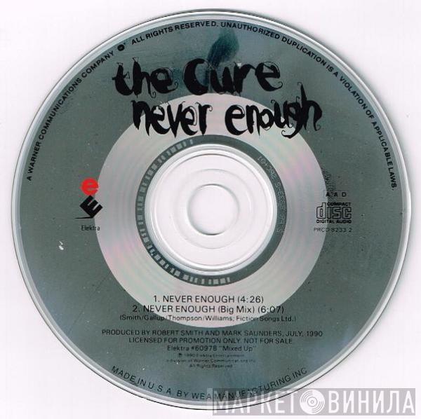  The Cure  - Never Enough