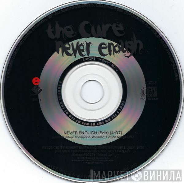  The Cure  - Never Enough