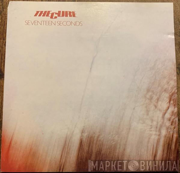  The Cure  - Seventeen Seconds