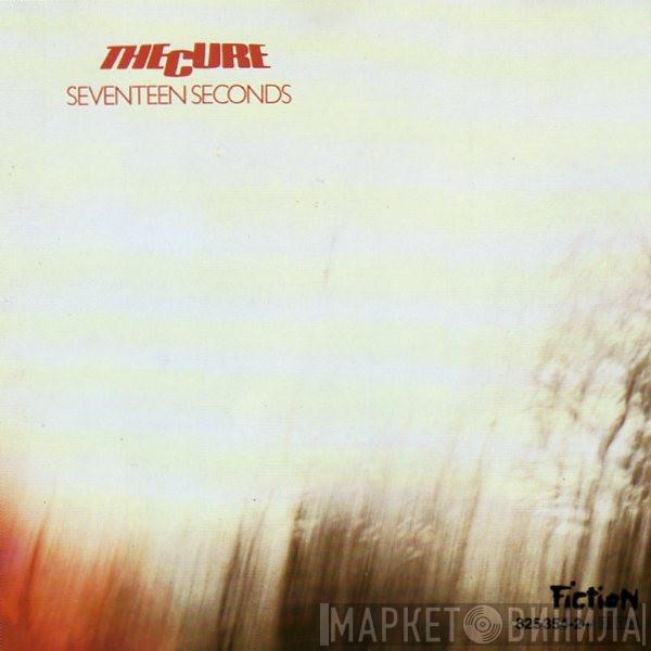  The Cure  - Seventeen Seconds