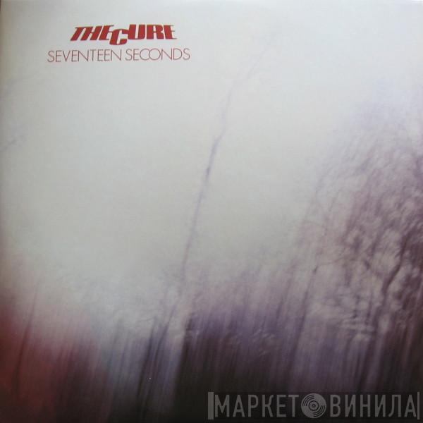  The Cure  - Seventeen Seconds