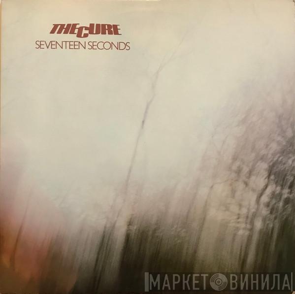  The Cure  - Seventeen Seconds