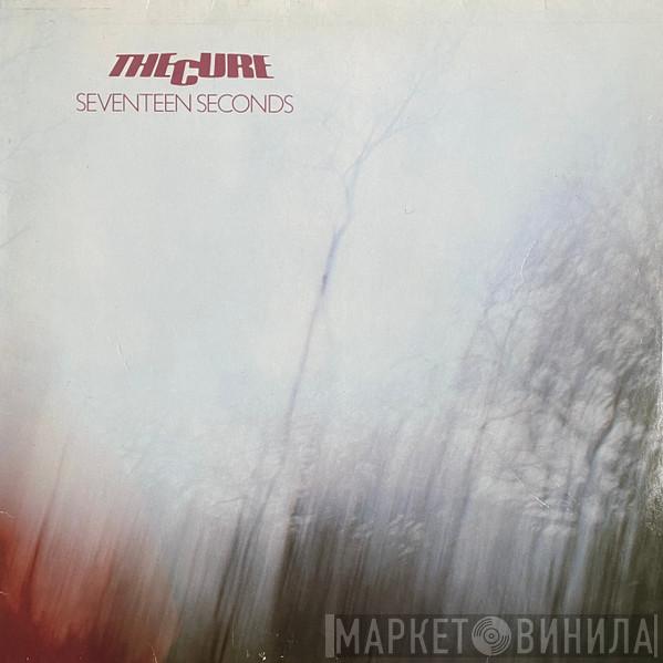  The Cure  - Seventeen Seconds