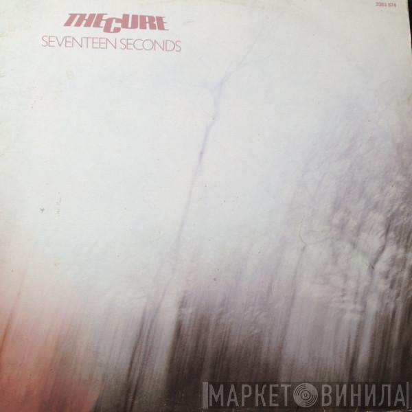  The Cure  - Seventeen Seconds
