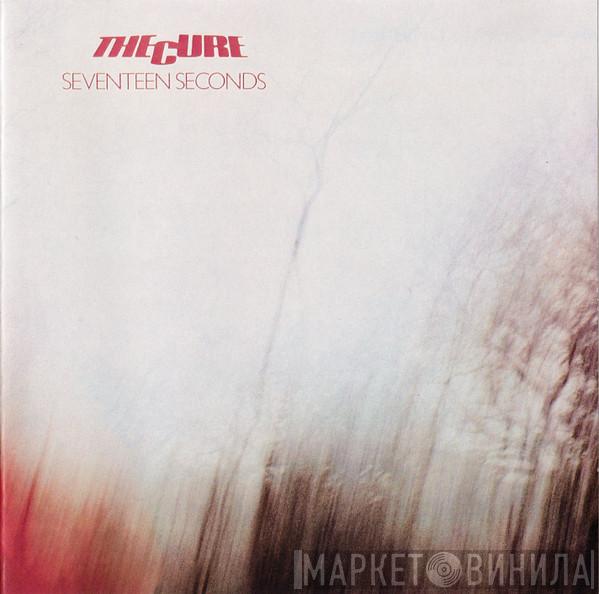  The Cure  - Seventeen Seconds