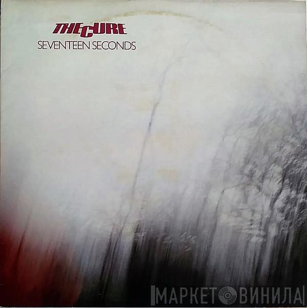  The Cure  - Seventeen Seconds