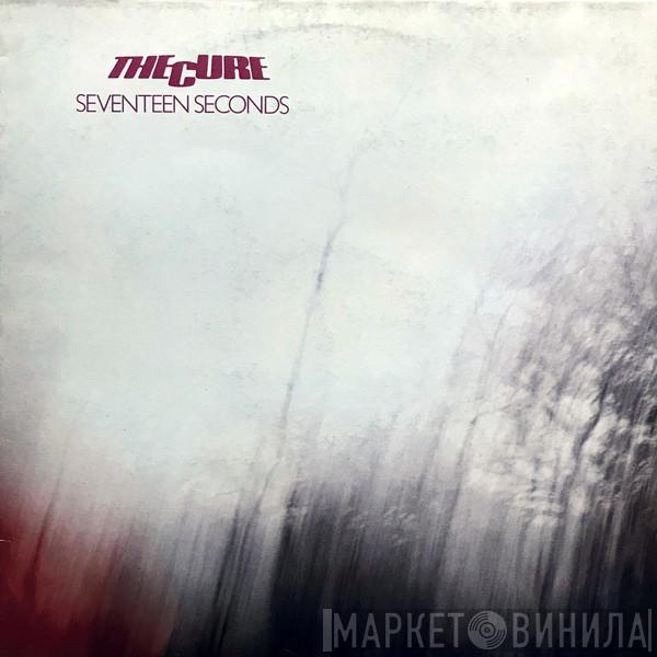  The Cure  - Seventeen Seconds