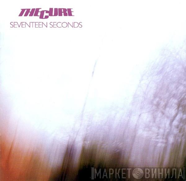  The Cure  - Seventeen Seconds