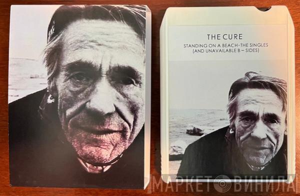  The Cure  - Standing On A Beach • The Singles [And Unavailable B-Sides]