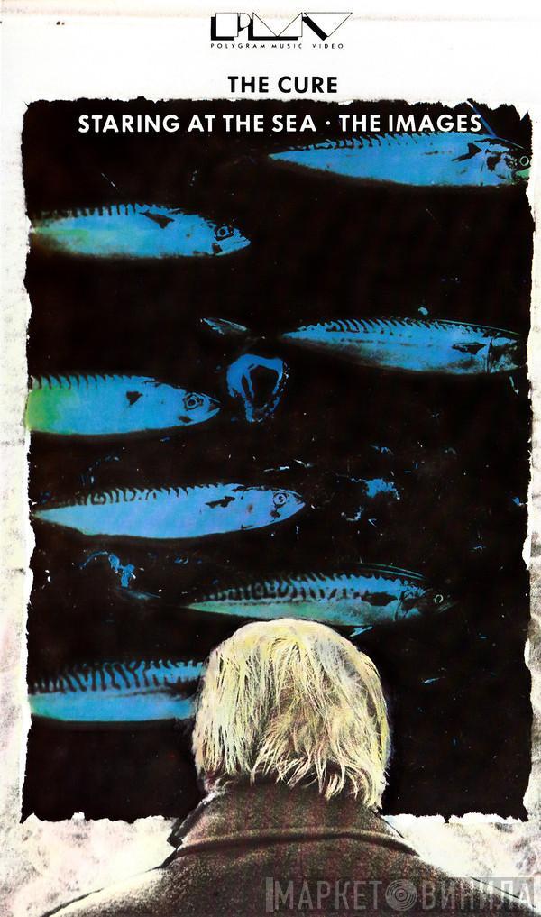  The Cure  - Staring At The Sea • The Images