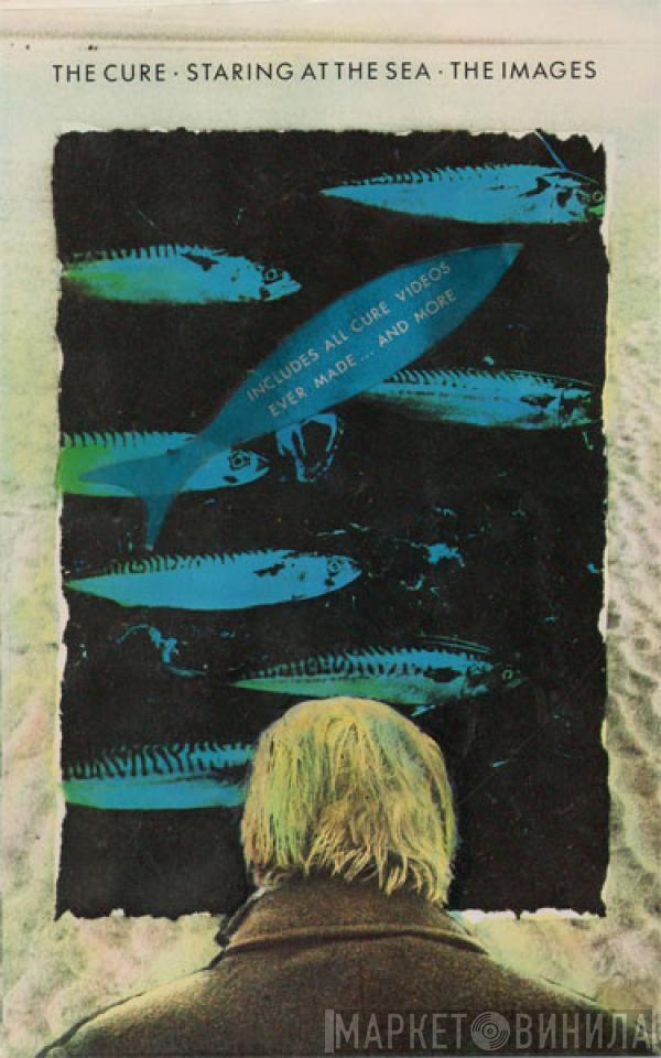  The Cure  - Staring At The Sea • The Images