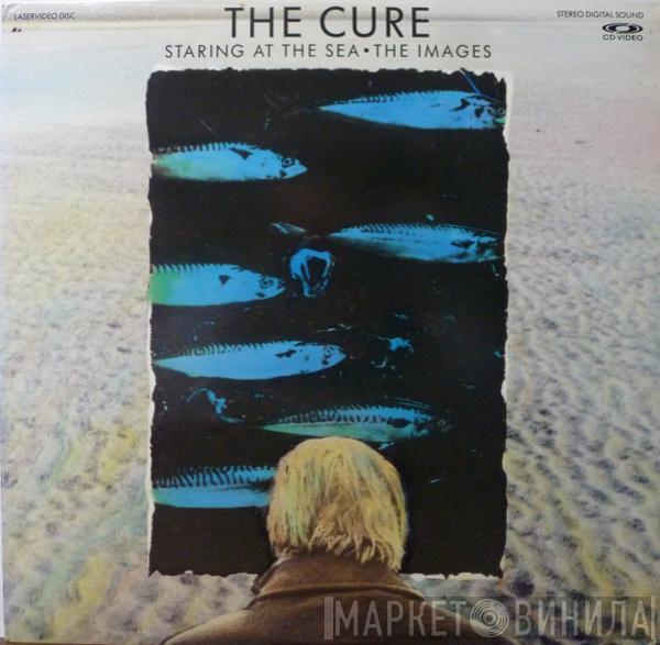  The Cure  - Staring At The Sea • The Images