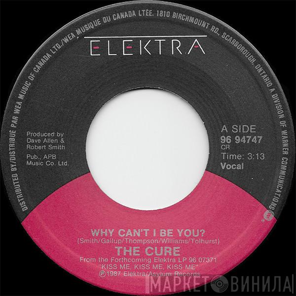  The Cure  - Why Can't I Be You?