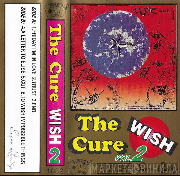  The Cure  - Wish Vol. 2