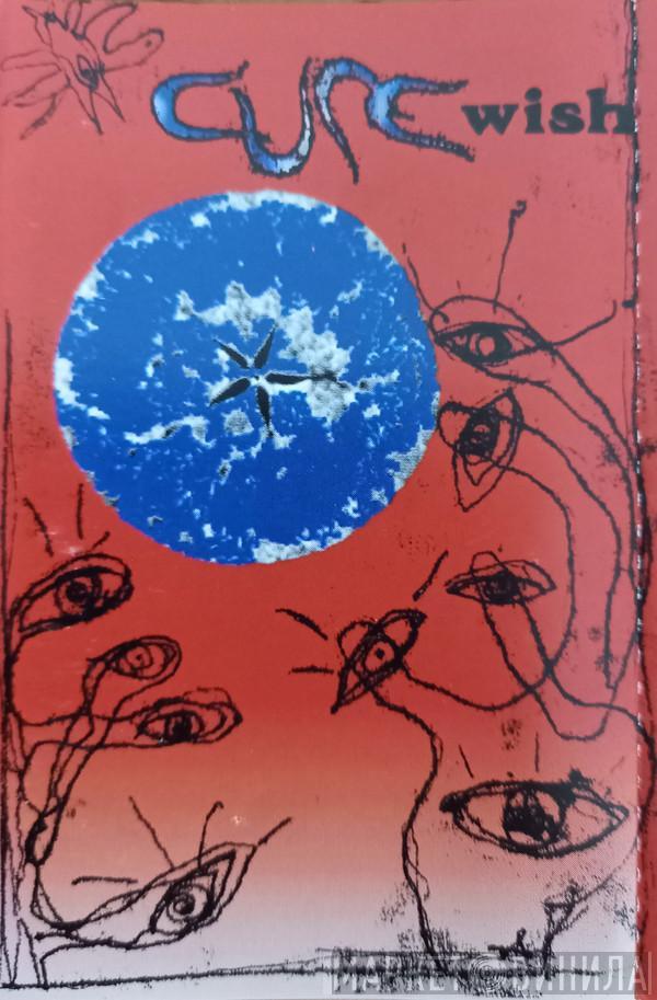  The Cure  - Wish