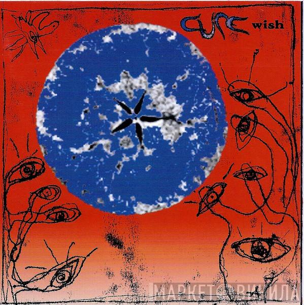  The Cure  - Wish