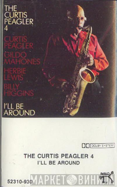 The Curtis Peagler 4 - I'll Be Around