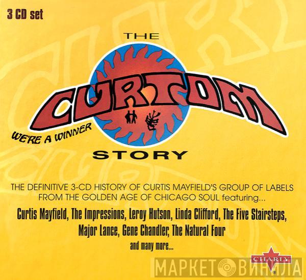  - The Curtom Story - We're A Winner