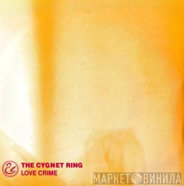  The Cygnet Ring  - Love Crime