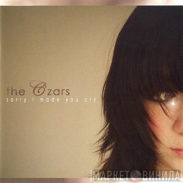 The Czars - Sorry I Made You Cry