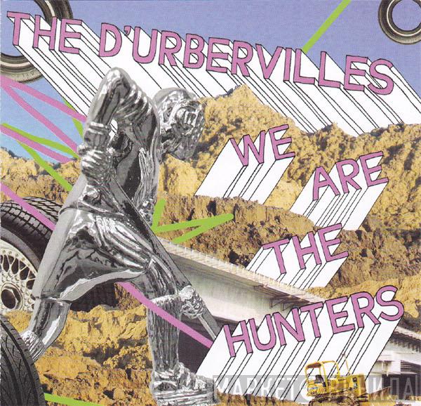 The D'Urbervilles - We Are The Hunters
