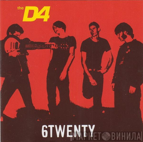 The D4 - 6Twenty