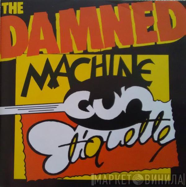  The Damned  - Machine Gun Etiquette