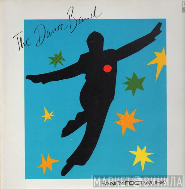 The Dance Band  - Fancy Footwork