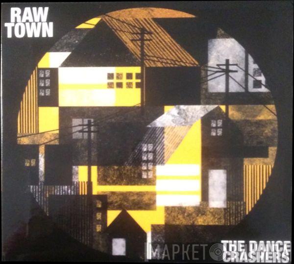 The Dance Crashers - Raw Town