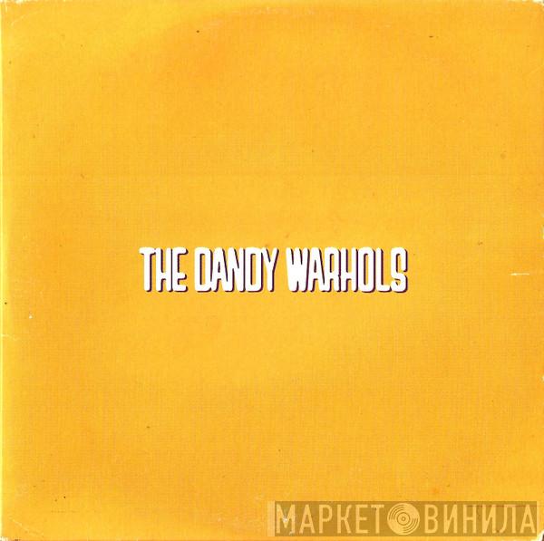 The Dandy Warhols - ...The Dandy Warhols Come Down - Sampler