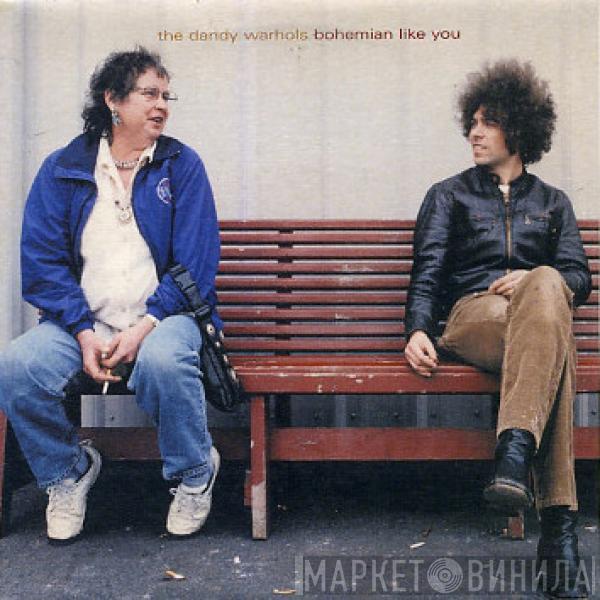 The Dandy Warhols - Bohemian Like You